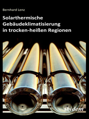 cover image of Solarthermische Gebäudeklimatisierung in trocken-heißen Regionen